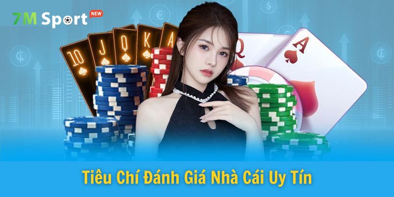Nắm chắc tiêu chí đánh giá nhà cái đáng tin cậy