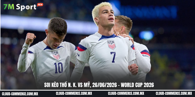 Soi kèo Thổ Nhĩ Kỳ vs Mỹ ngày 26-06 tại World Cup 2026 Soi kèo Thổ Nhĩ Kỳ vs Mỹ ngày 26-06 tại World Cup 2026